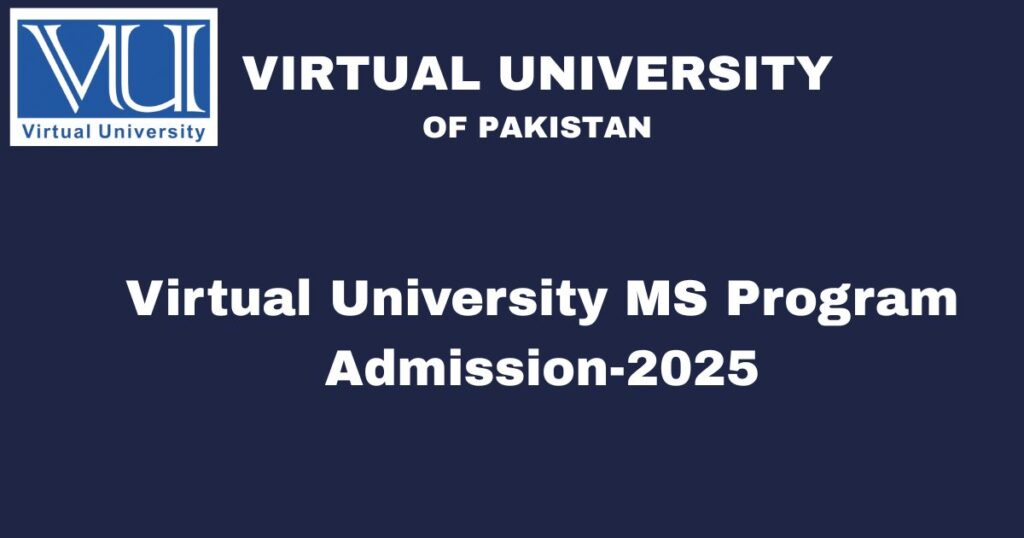 Virtual University MS Program Admission-2025
