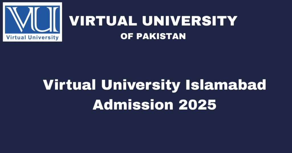 Virtual University Islamabad Admission 2025