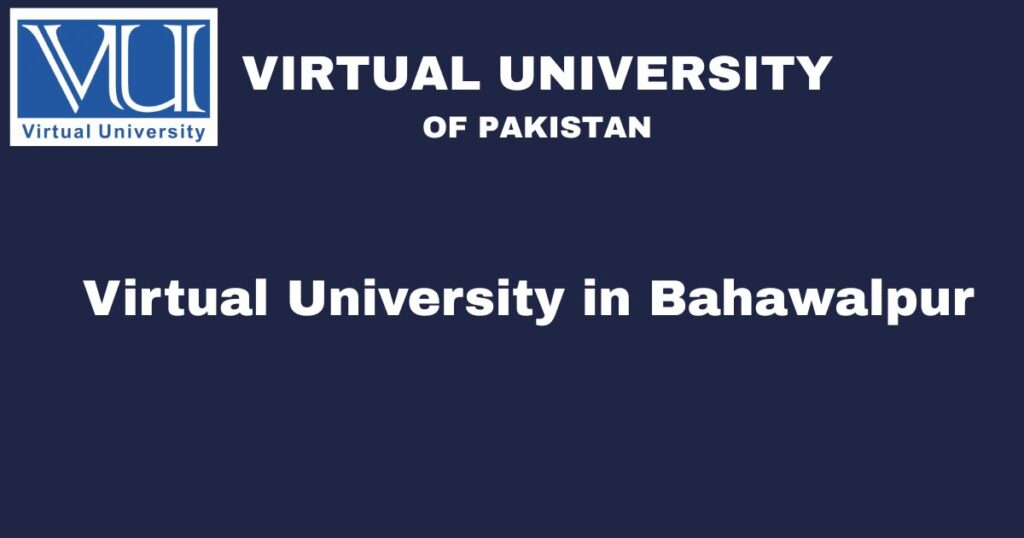 Virtual University Campuses in Bahawalpur