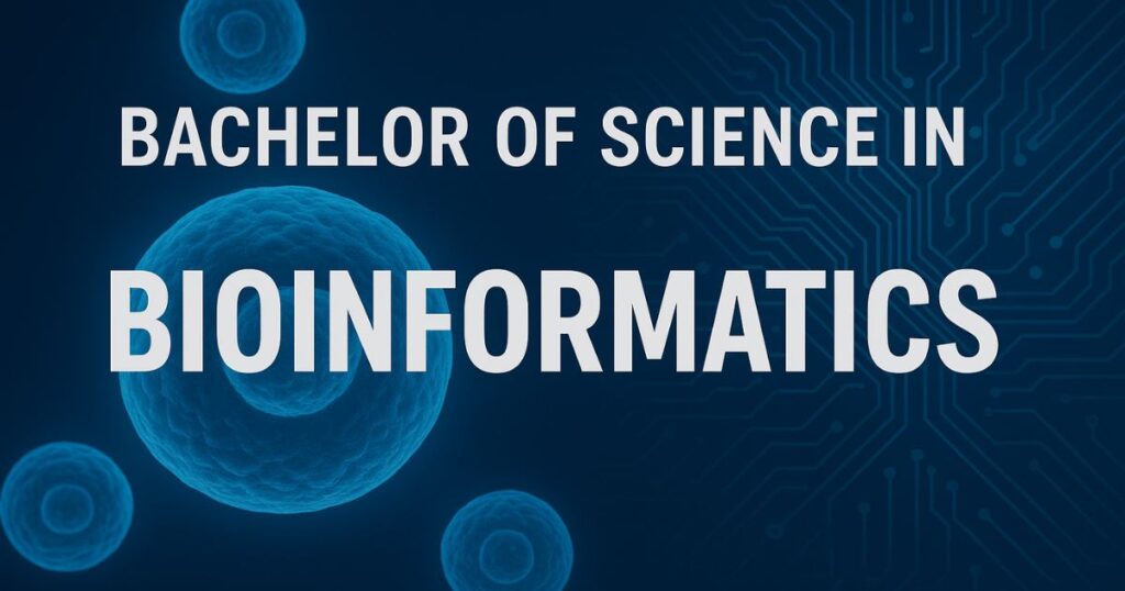 Bachelor of Science in Bioinformatics